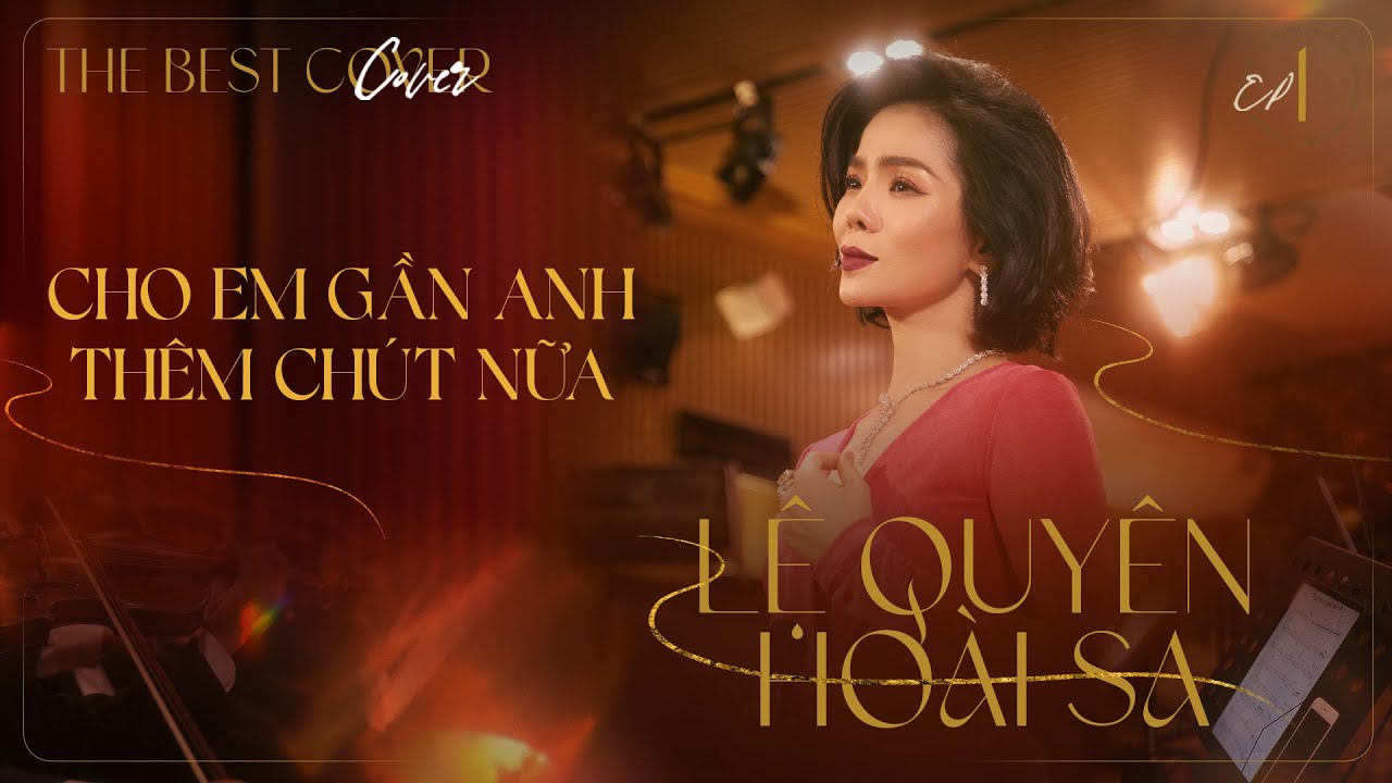 Cho Em Gần Anh Thêm Chút Nữa | Lệ Quyên x Hoài Sa - The Best Cover Ep.1 ( Official Music Video )