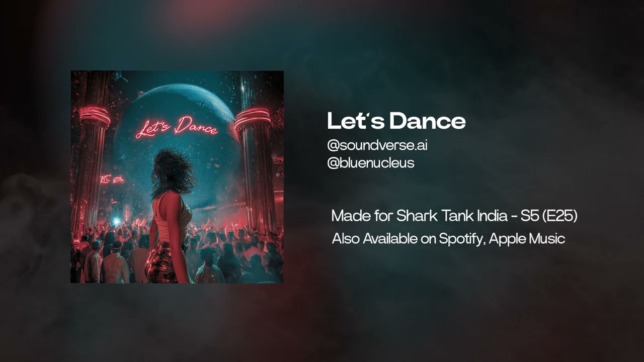 Let's Dance - Made for Shark Tank India with Soundverse AI x @BlueNucleus  x Soundverse AI