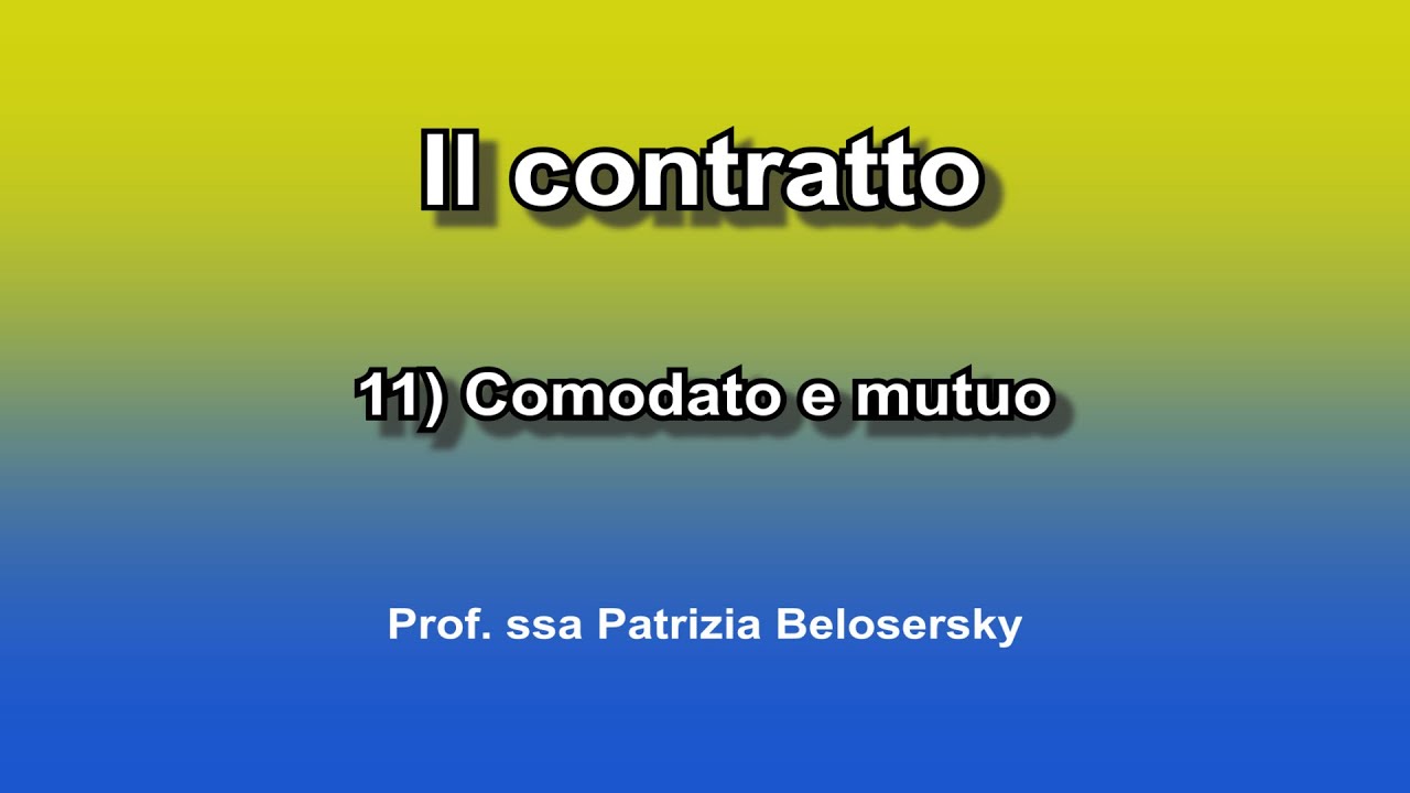 Il contratto 11) comodato e mutuo
