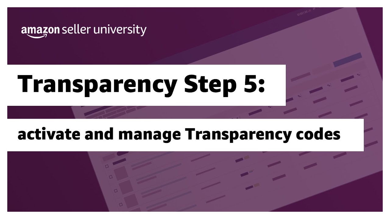 Transparency step 5: Activate and manage Transparency codes