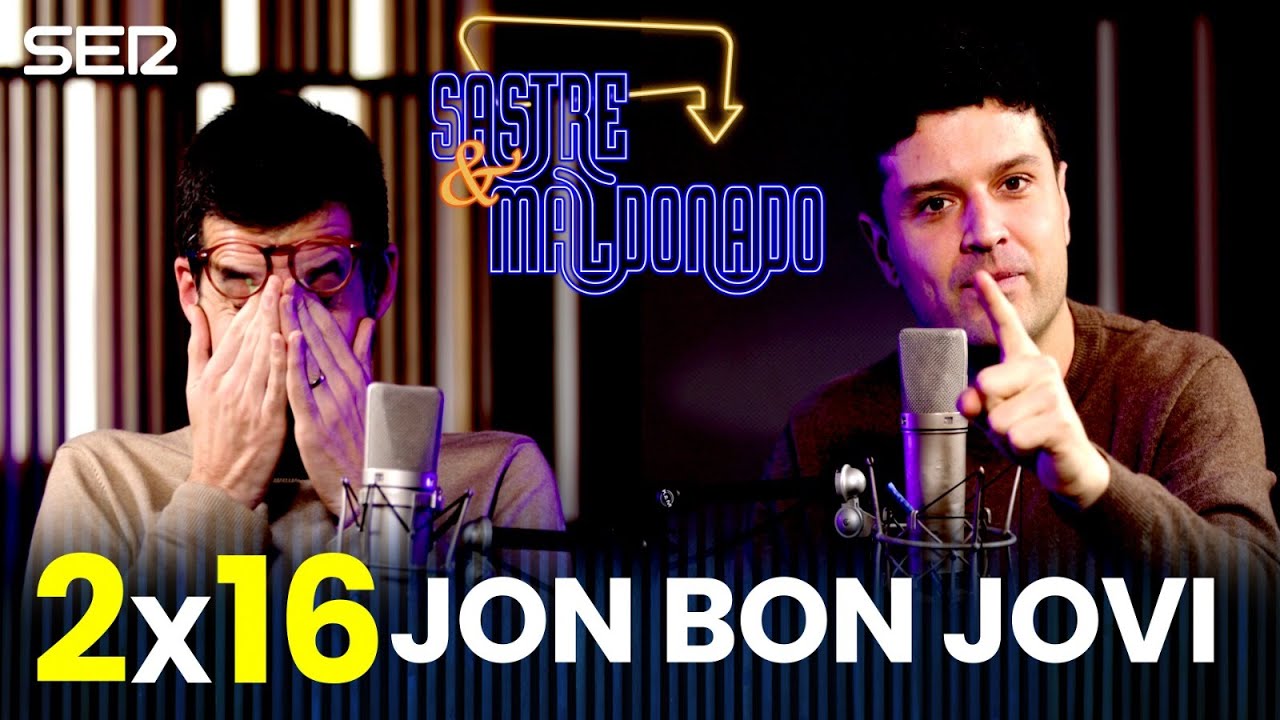 SASTRE Y MALDONADO 2X16: Jon Bon Jovi