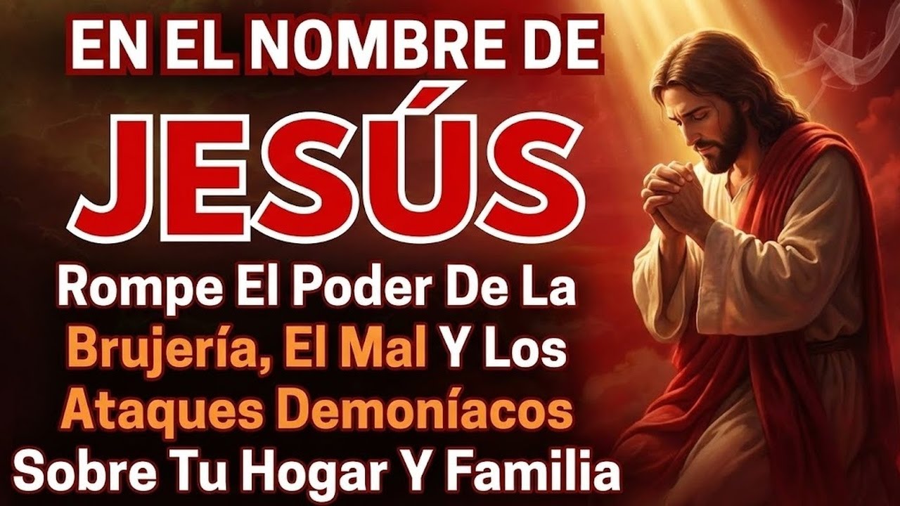 En el Nombre de Jesús: Rompe el Poder de la Brujería sobre tu Familia | Liberación Familiar