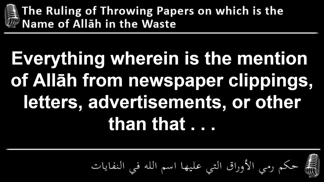 The Ruling of Throwing Papers on which is the Name of Allāh in the Waste [ash-Shaykh Ibn Bāz]