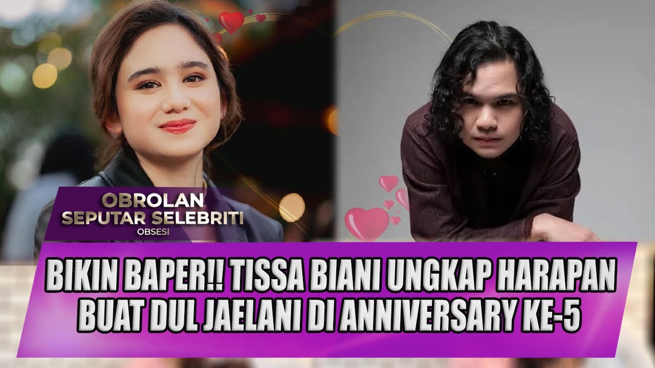 BIKIN BAPER!! TISSA BIANI UNGKAP HARAPAN BUAT DUL JAELANI DI ANNIVERSARY KE-5 - OSS