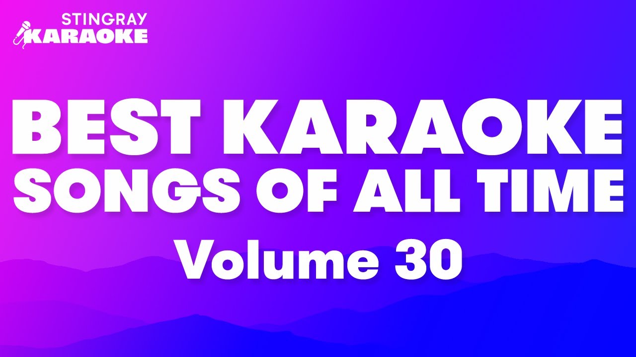 BEST KARAOKE SONGS OF ALL TIME (VOL. 30) | BEST MUSIC FROM LADY GAGA, BRITNEY SPEARS & MORE!
