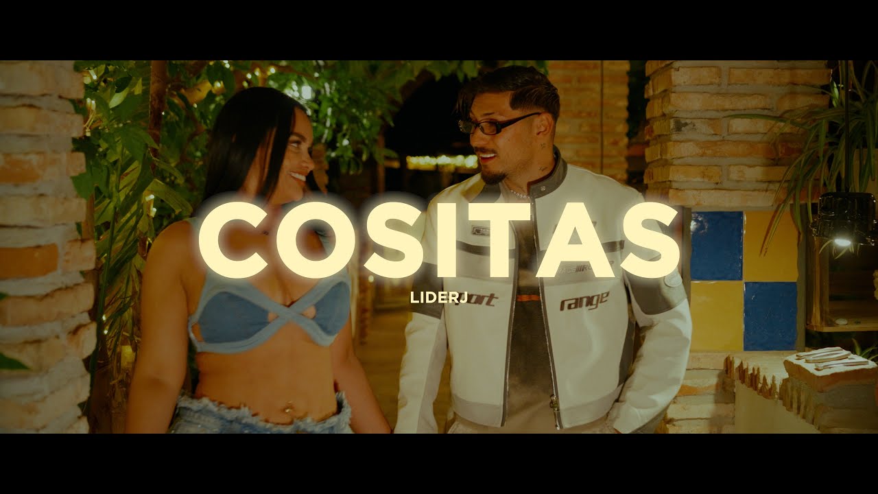 Liderj - COSITAS (v&iacute;deo oficial)