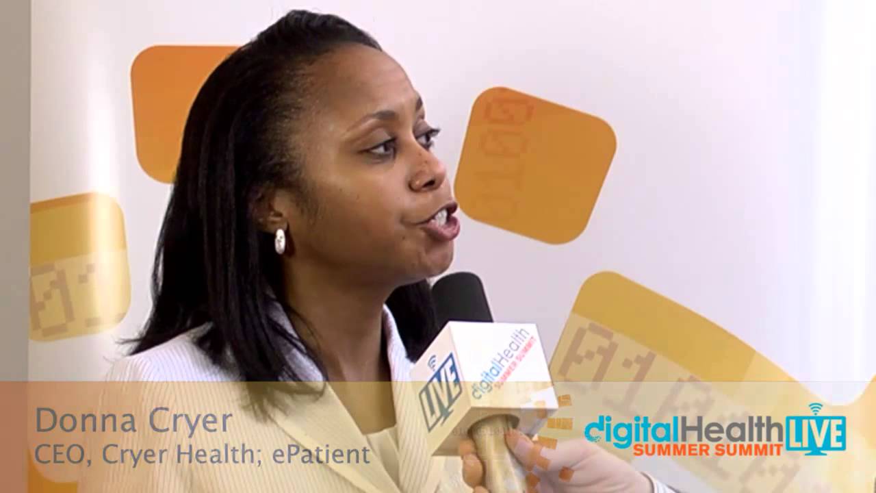 Donna Cryer, CEO, Cryer Health; ePatient | Digital Health Summer Summit 2013