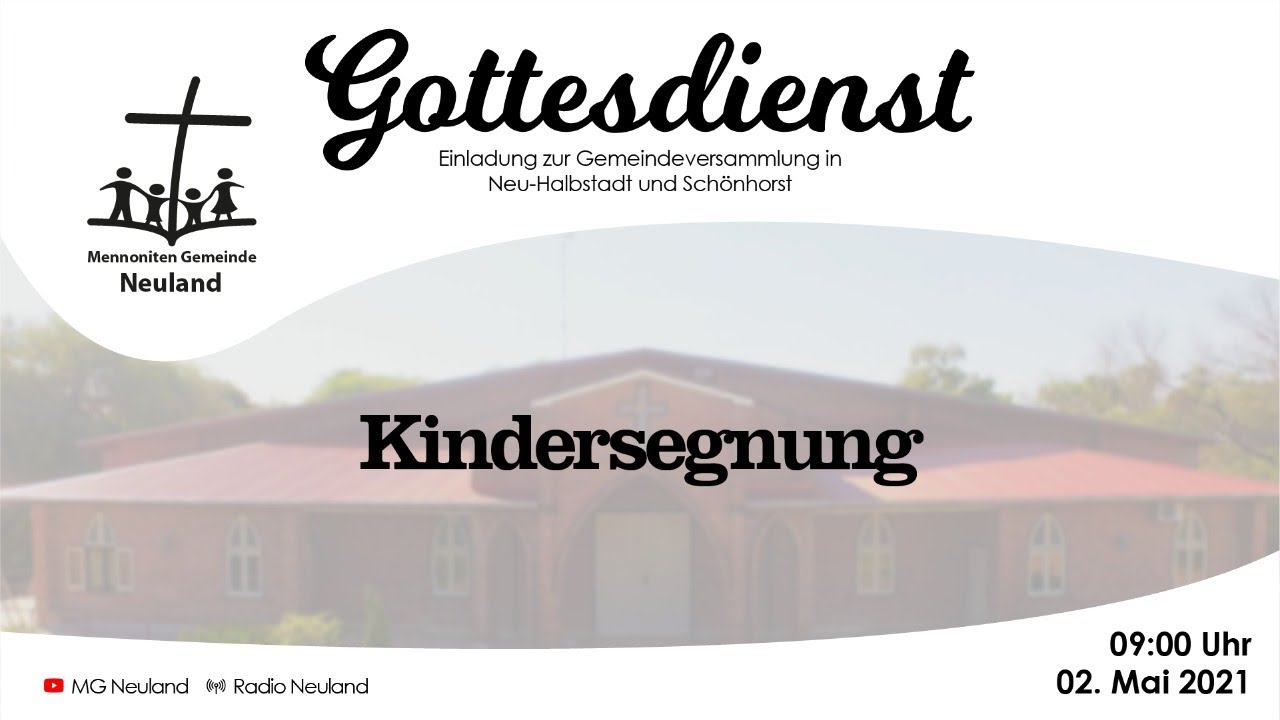 Gemeinde Gottesdienst: Kindersegnung + 2. Teil - MG Neuland