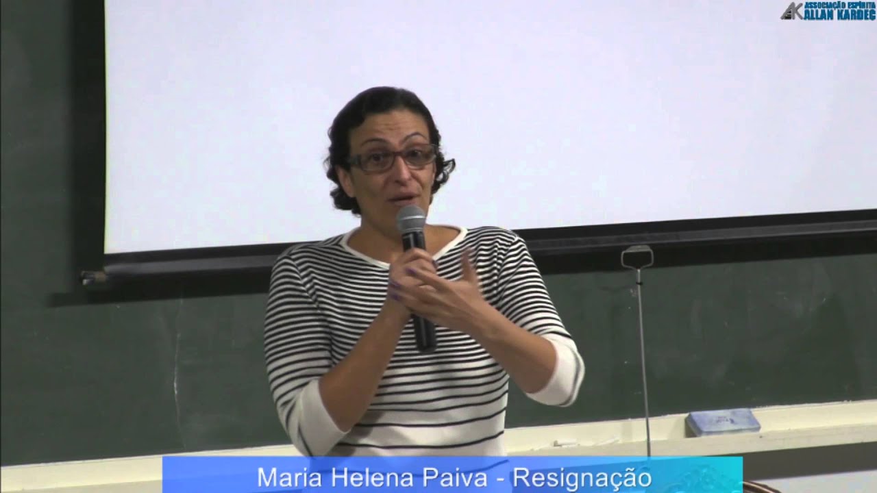 Resigna&ccedil;&atilde;o - Maria Helena Paiva (Palestra Esp&iacute;rita)