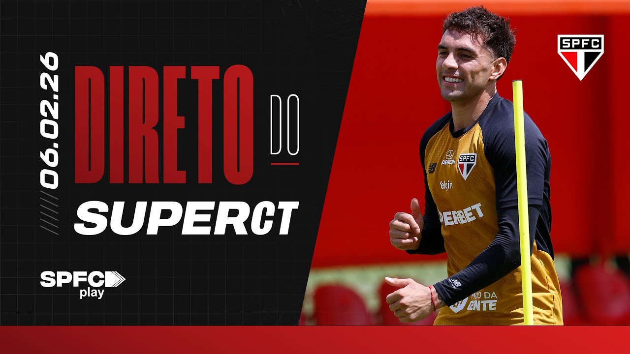 DIRETO DO SUPERCT: 06/02/2026 | SPFC PLAY