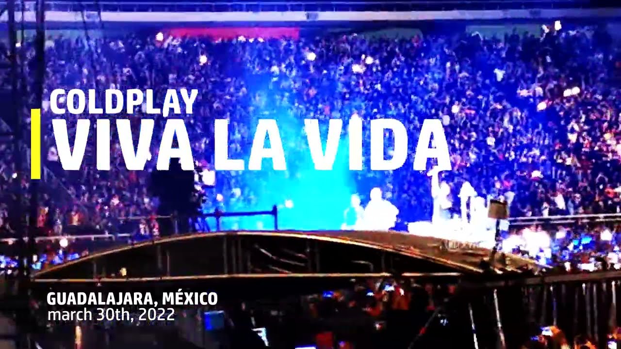 Coldplay - VIVA LA VIDA (Guadalajara, Mexico) marzo 30, 2022