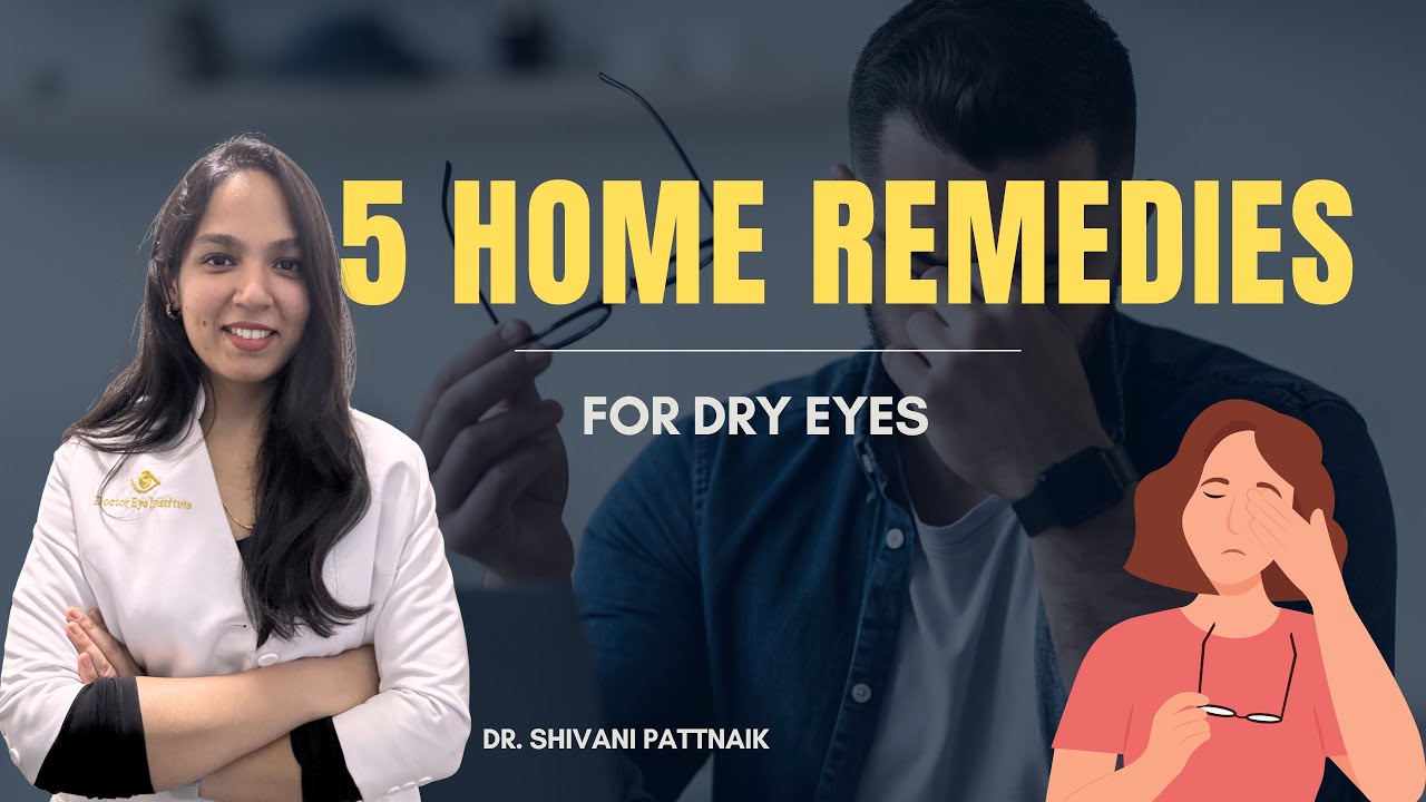 5 Practical home remedies for Dry Eyes! | Doctor eye Institute