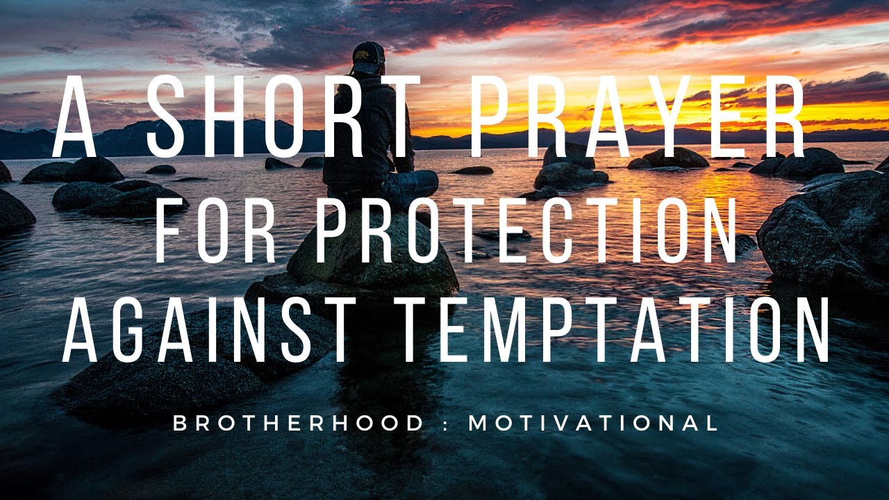 A SHORT PRAYER - For Protection Against Temptation
