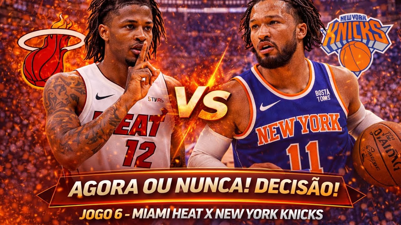 AGORA OU NUNCA! 🔥 Jogo 6 – Heat x Knicks | Decisão Total nos Playoffs