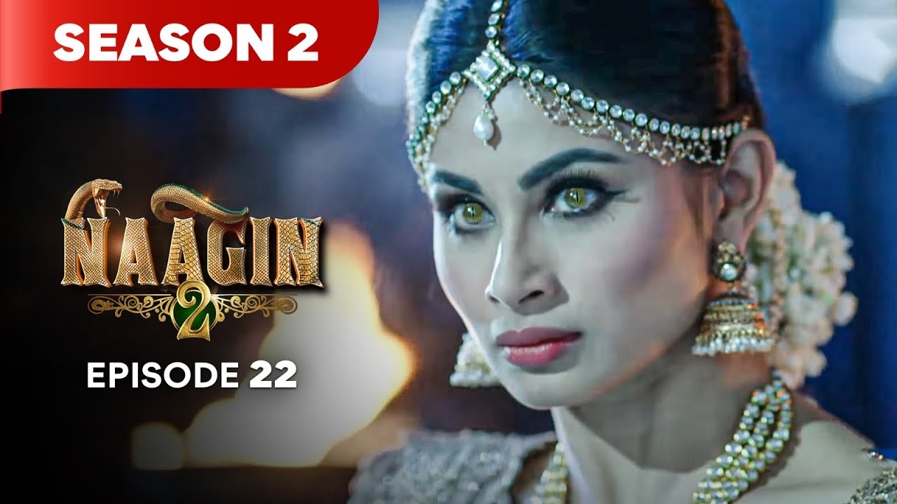 Naagin Drama Serial | Season 2 | EPISODE 22 | Best Drama 2025