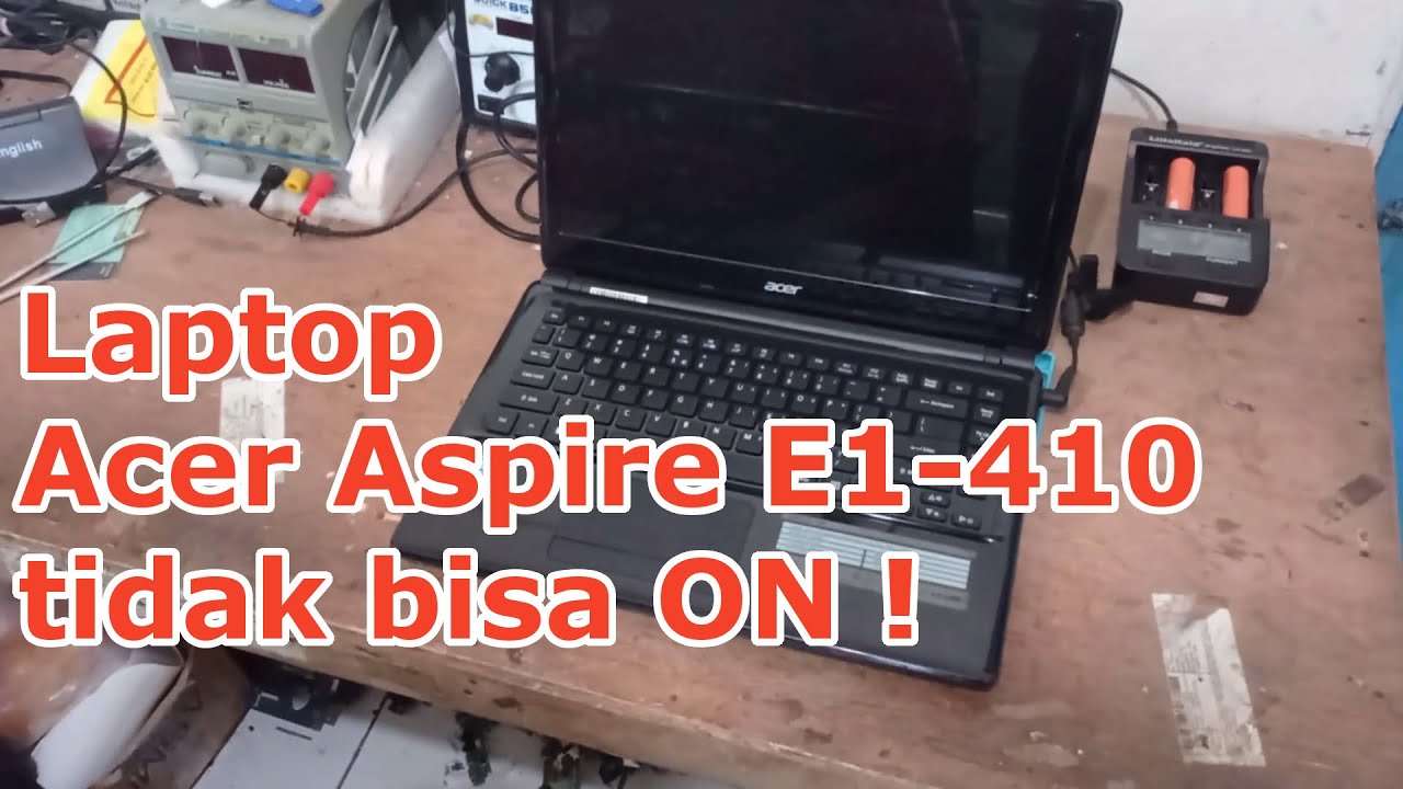Cara Memperbaiki Laptop Acer Aspire E1-410 Tekan Tombol Power tapi Tidak Bisa Dinyalakan Switch ON
