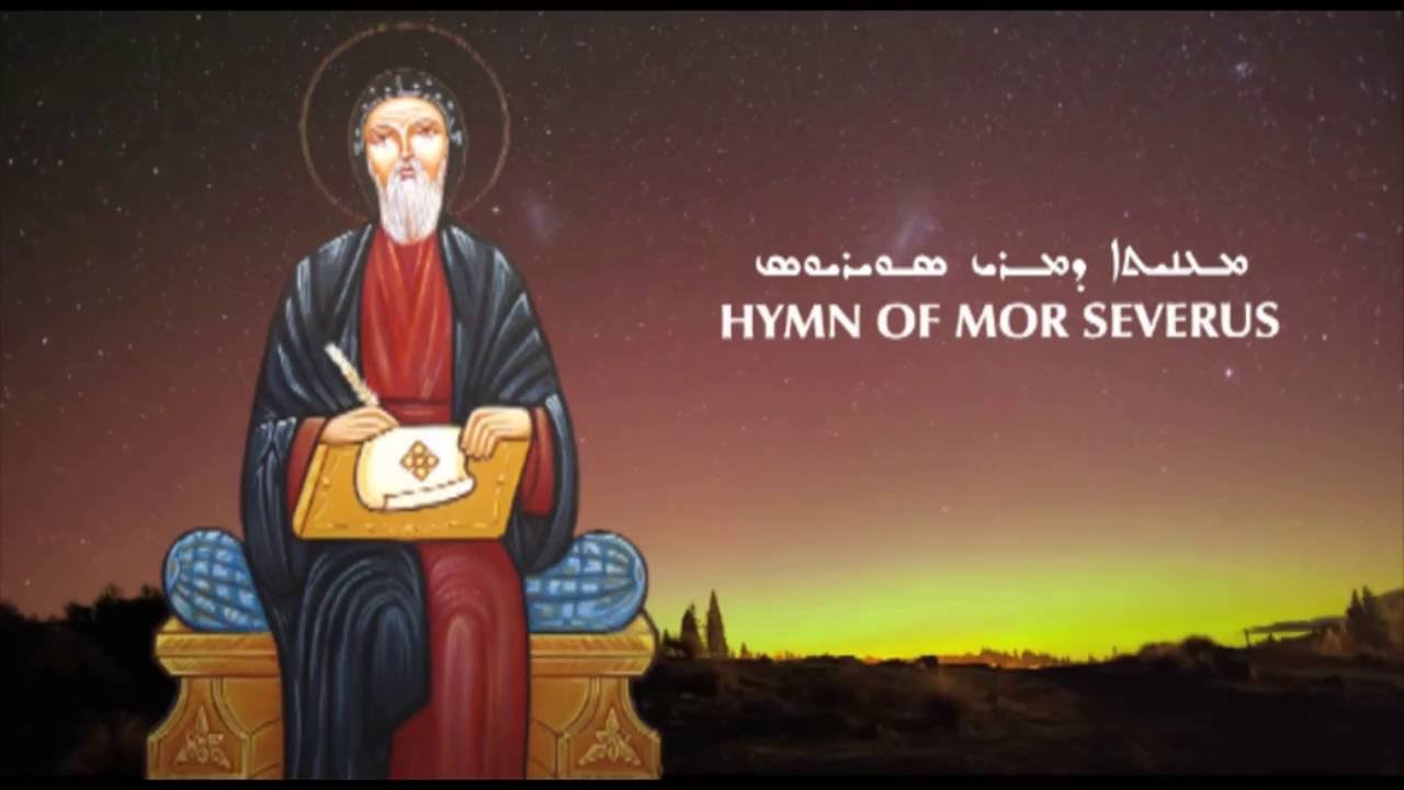 (HYMN OF MOR SEVERUS)(معنيث مار سويريوس )(ܡܥܢܝܬܐ ܕܡܪܝ ܣܘܝܪܝܘܣ) (Syriac prayers)