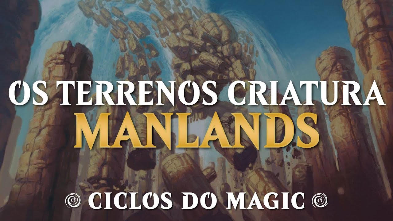 [MTG] Os terrenos que viram criaturas (Manlands) | CICLOS DO MAGIC 03