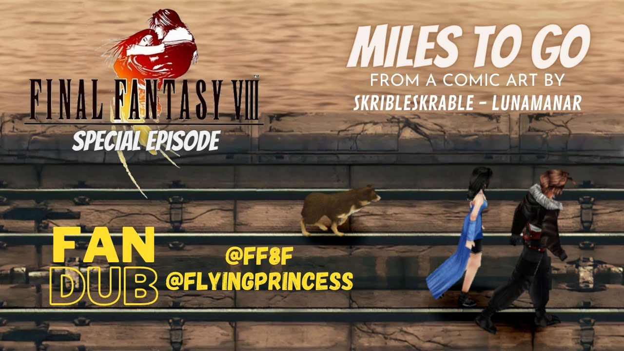 FF8 Squall и поцелуй Риноа на мосту Горизонта — Miles to Go [озвучено @FF8F @flyingprinprin ]