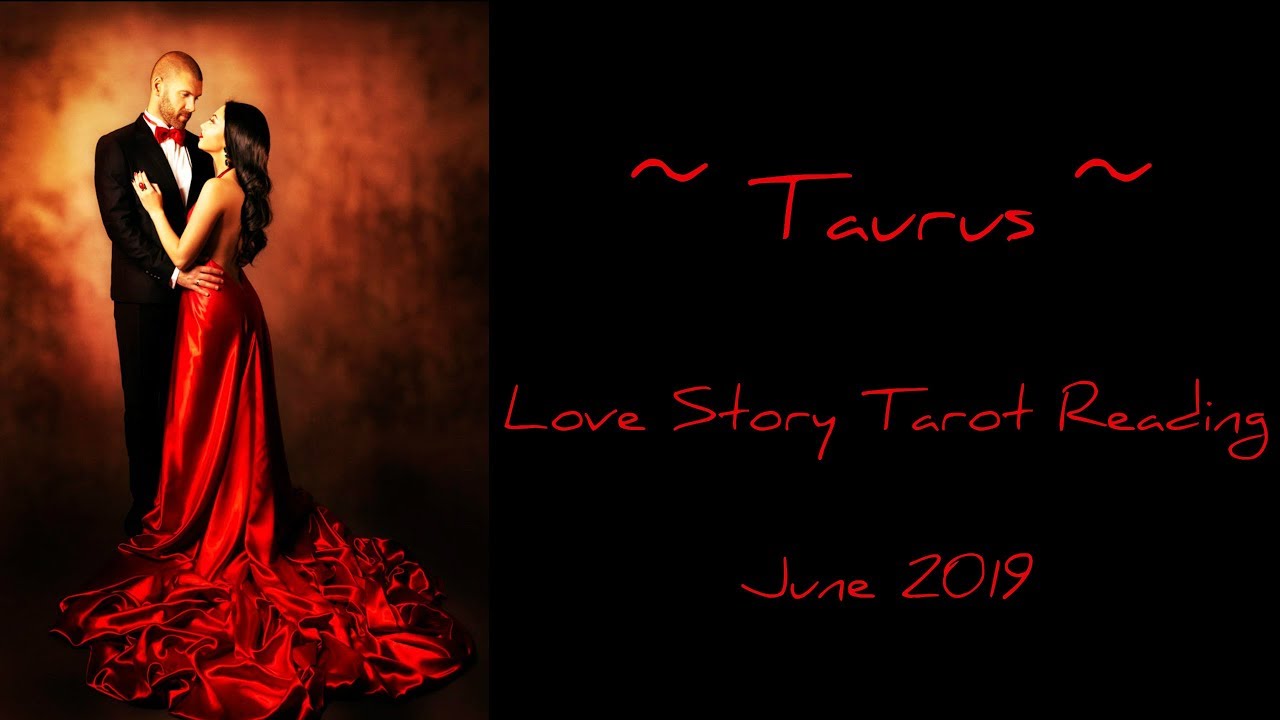 Taurus - They 1000% want to make it work with you! - Love Story June 2019