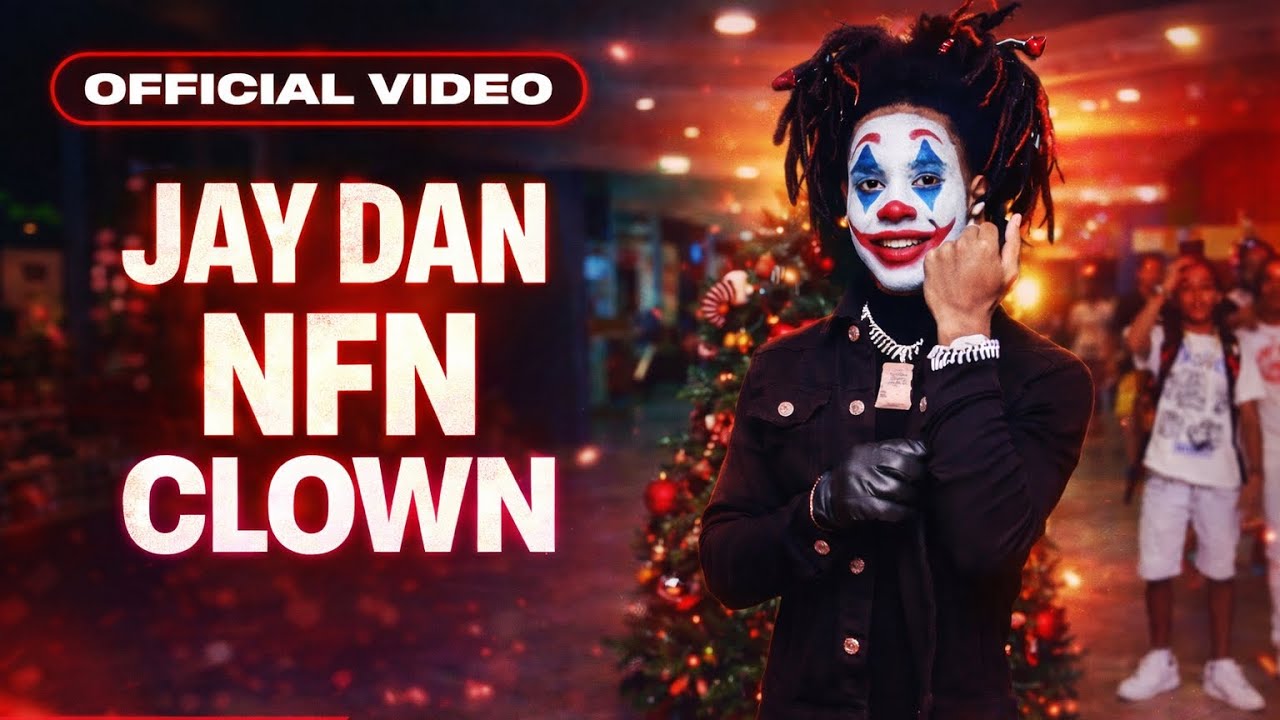 Jay Dan -NFN CLOWN (Prod Nxthxnbeatz)