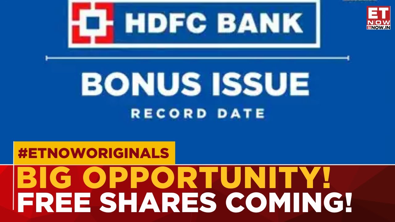 First-Ever HDFC Bank Bonus Shares, What Investors Must Know | Business News | ET Now