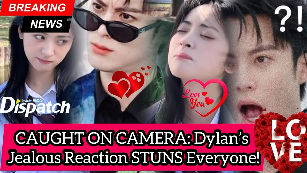 Dylan’s Jealous Moment Goes Viral — Shen Yue Had NO Idea He Was Watching!