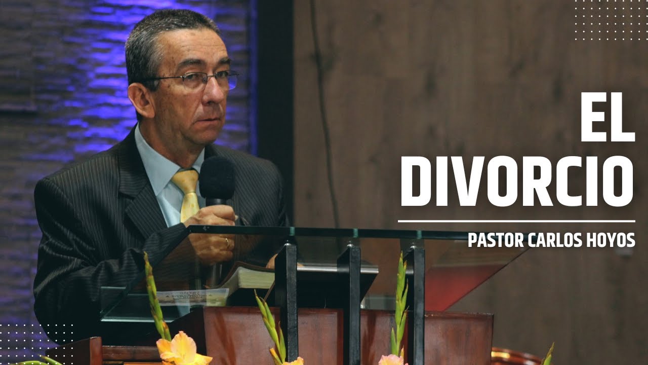El divorcio - Pastor Carlos Hoyos