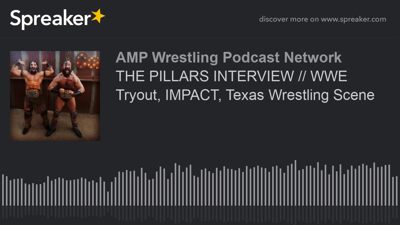 THE PILLARS INTERVIEW // WWE Tryout, IMPACT, Texas Wrestling Scene