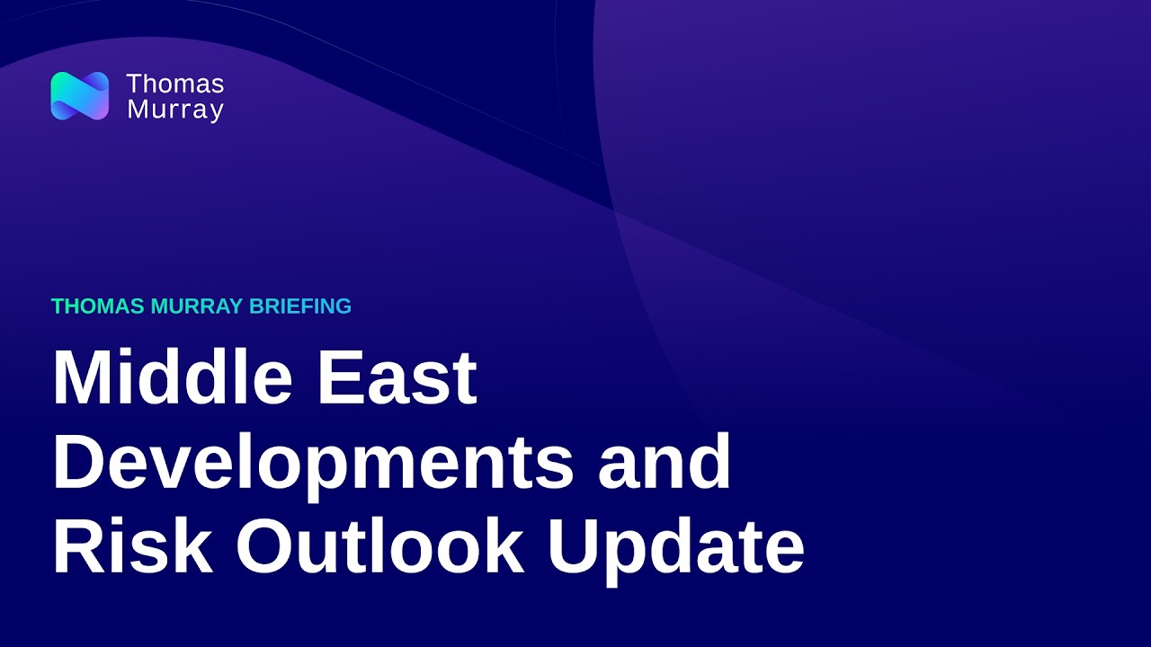 Emergency Briefing  - Middle East Developments and Risk Outlook Update