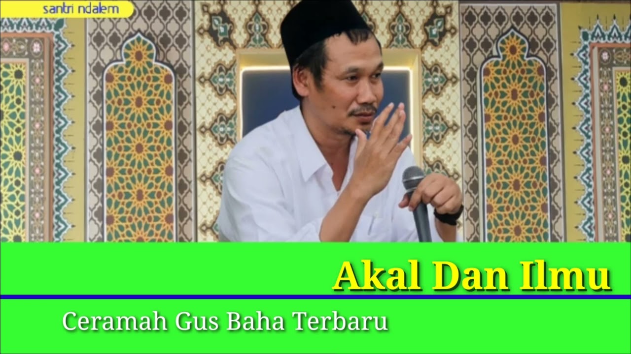 Gus Baha Terbaru Ilmu dan Akal. #gusbaha #gusbahaterbaru #gusbaha2023