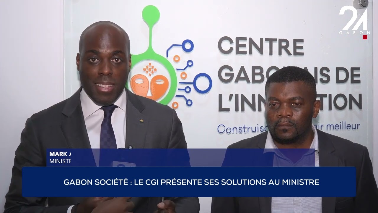 GABON SOCIÉTÉ : LE CGI PRÉSENTE SES SOLUTIONS AU MINISTRE