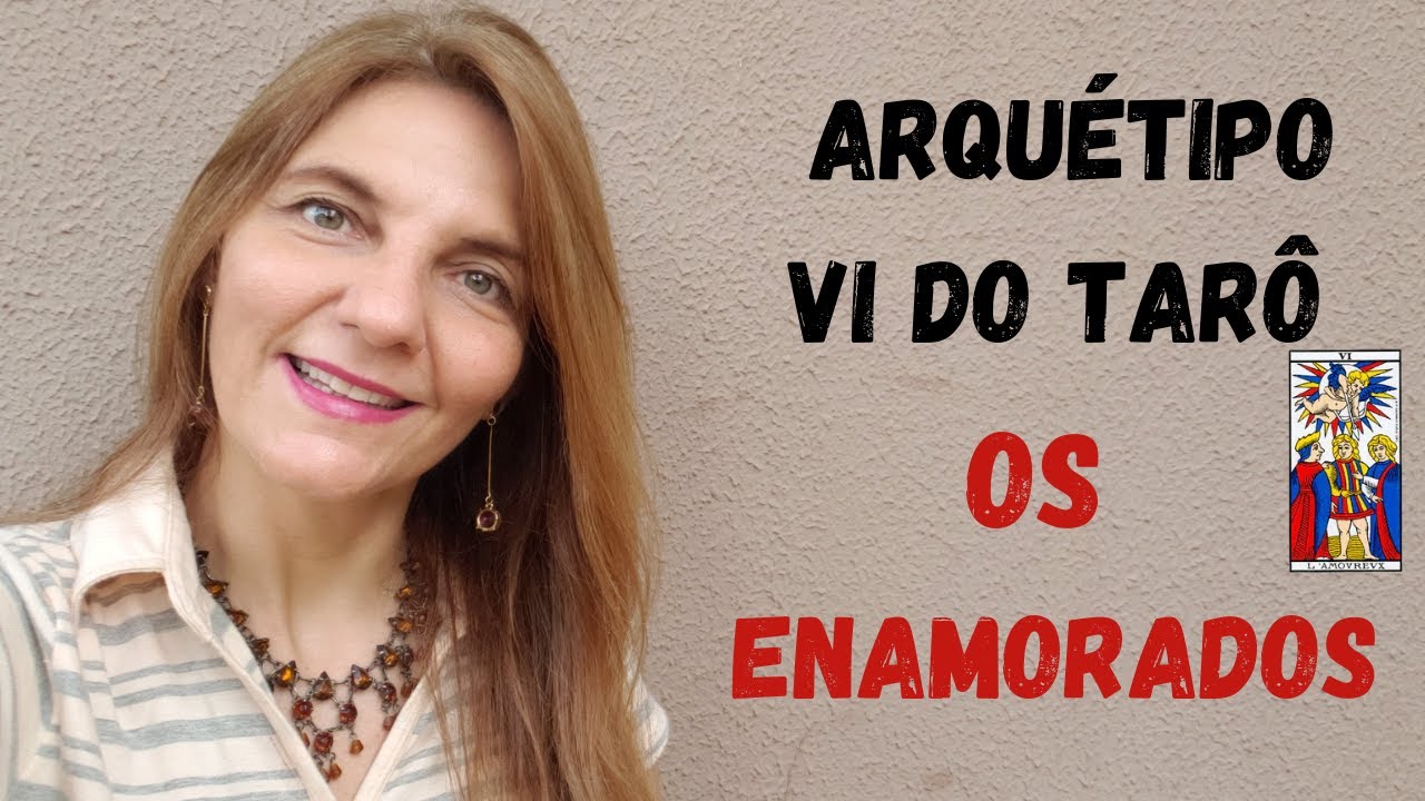 Arquétipo VI do Tarô: Os Amantes ou Enamorados