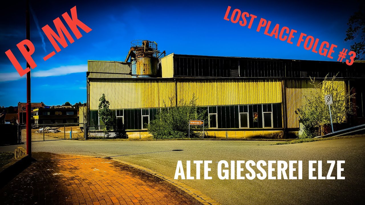 LP_MK Lost Place #3 Alte Gießerei Elze