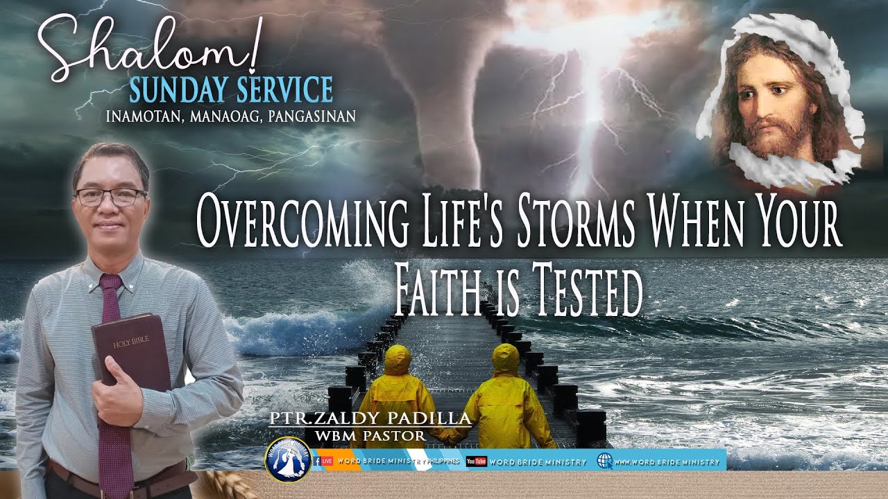Overcoming Life's Storms When Your Faith is Tested I Ptr Zaldy Padilla