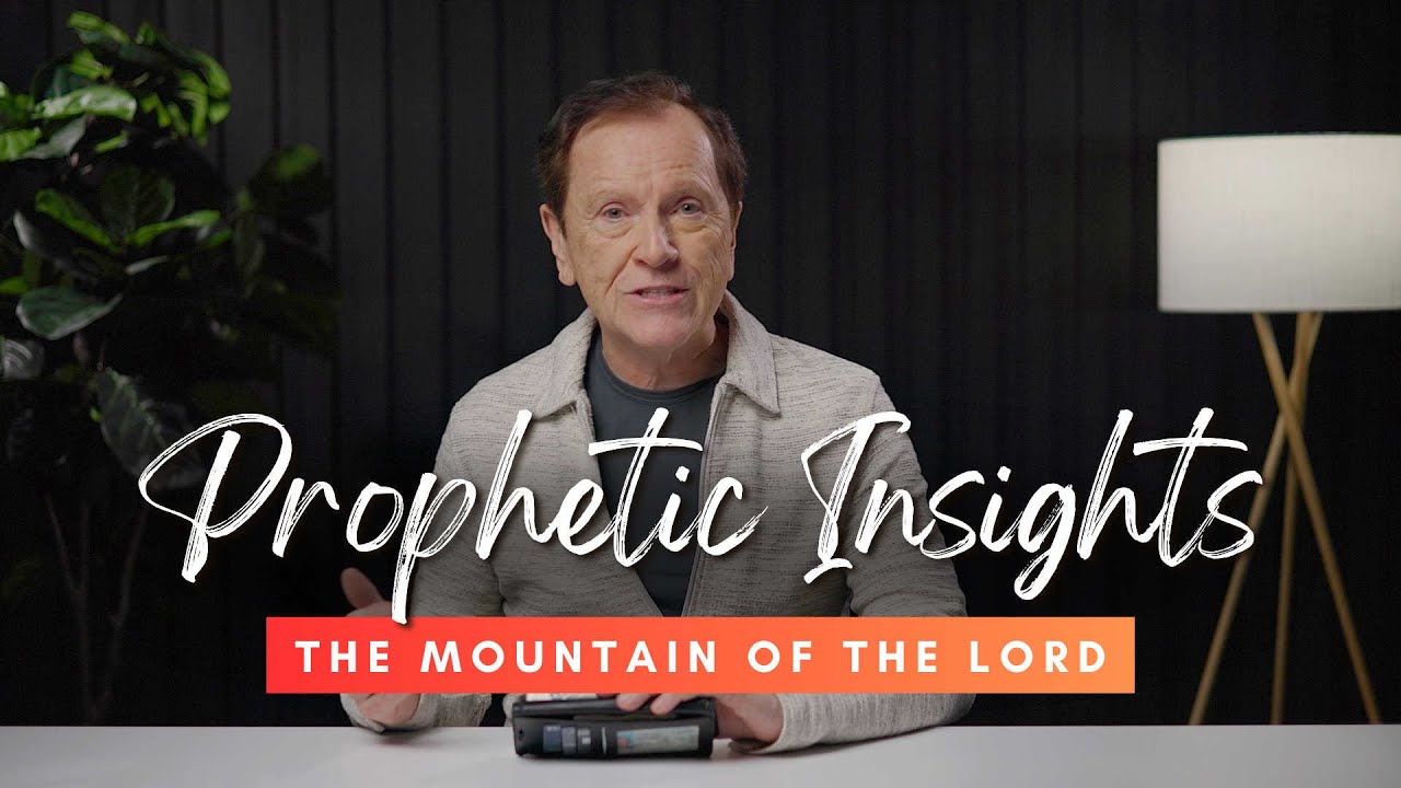 Prophetic Insights - The Mountain of the Lord | Pastor Loren Covarrubias