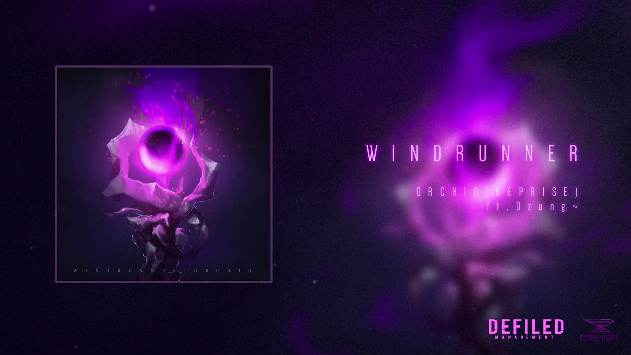 WINDRUNNER - Orchid (Reprise) feat. Dzung~