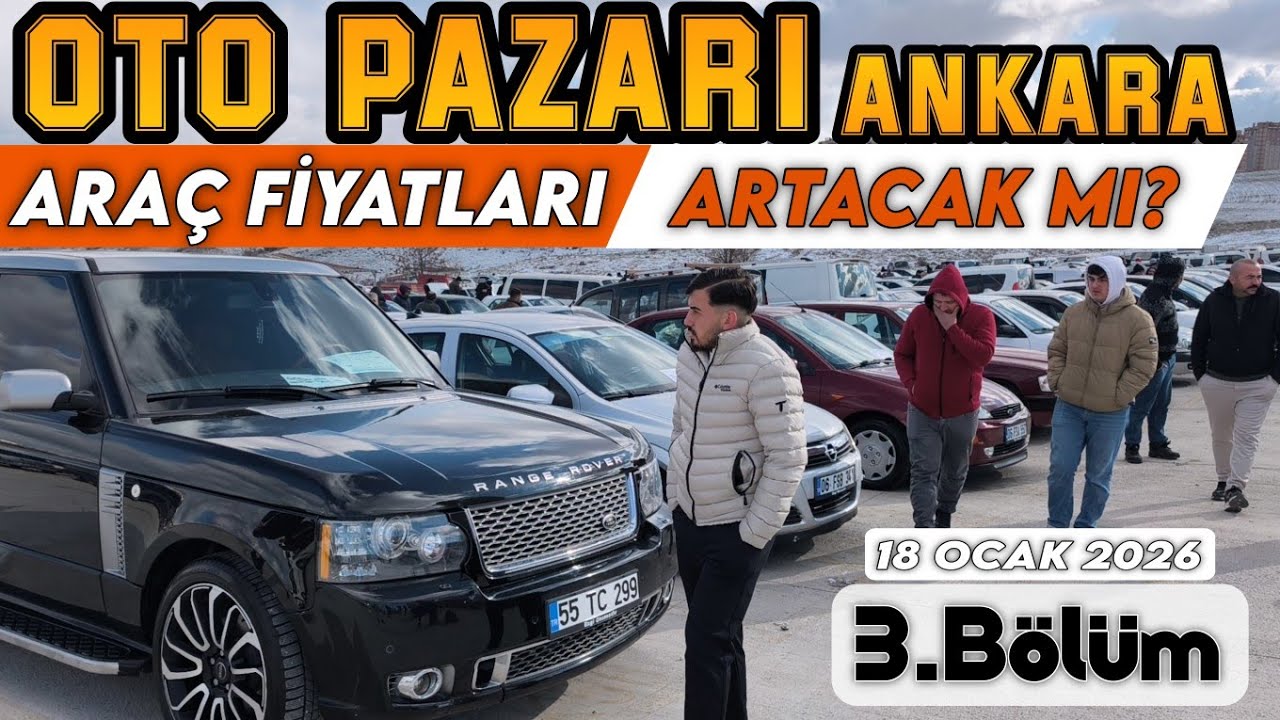 Oto Pazarı Turu 👉 Araç Fiyatları Artacak Mı?👉 2.El Araç Fiyatları Son Durum 👉 18 OCAK 2026 3.Bölüm