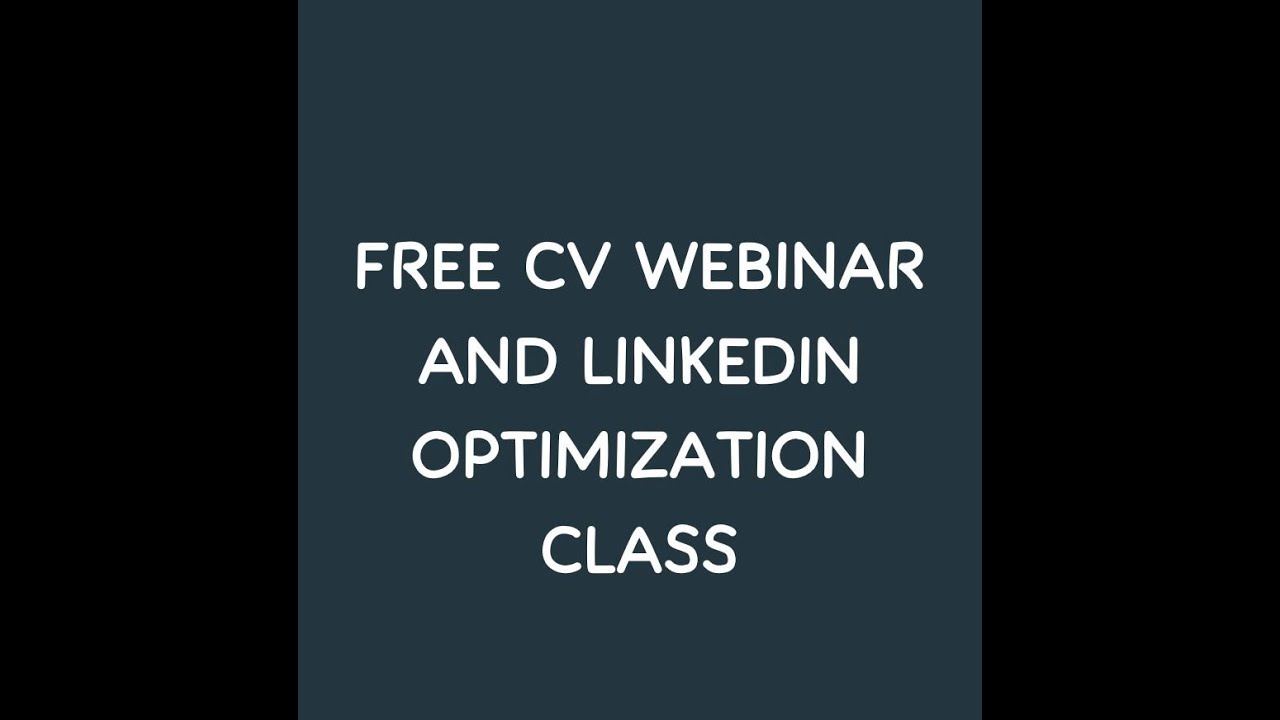 DAY 1 - FREE CV WEBINAR AND LINKEDIN OPTIMIZATION CLASS