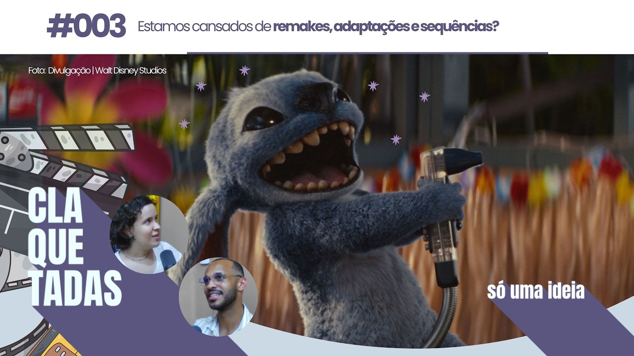 CLAQUETADAS #003 - Estamos cansados de REMAKES, ADAPTAÇÕES E SEQUÊNCIAS?