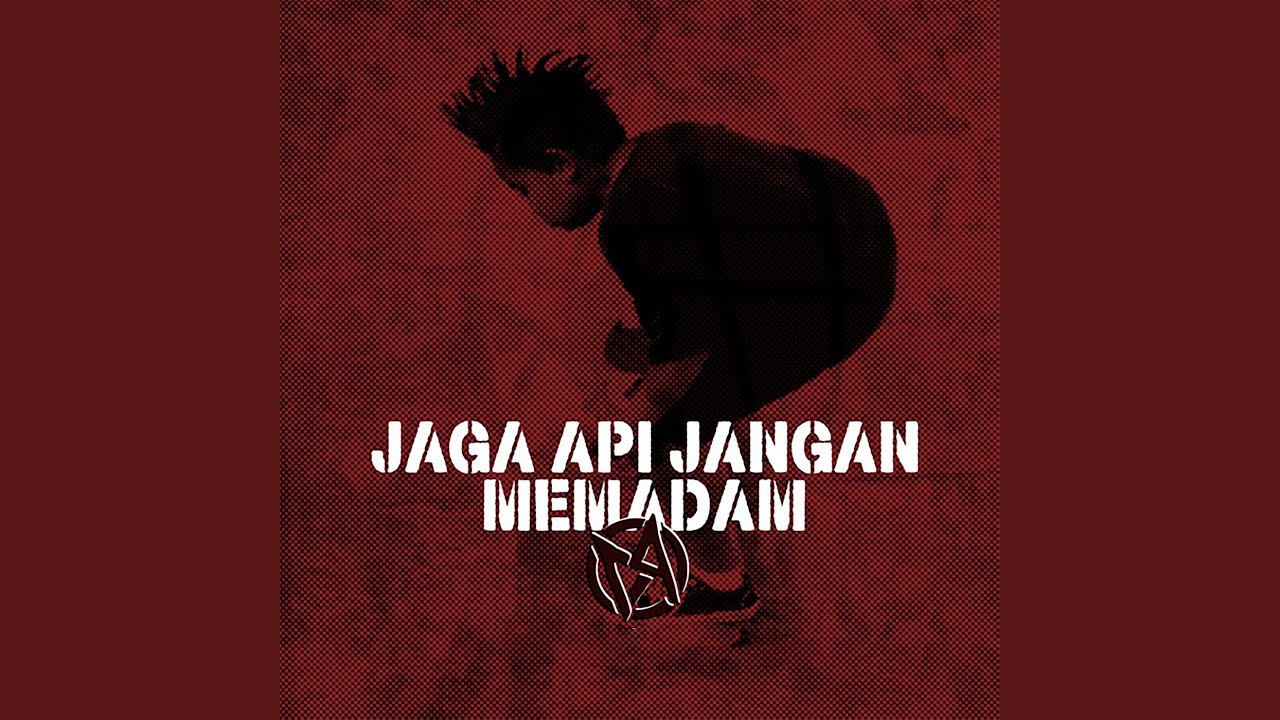 Jaga Api Jangan Memadam