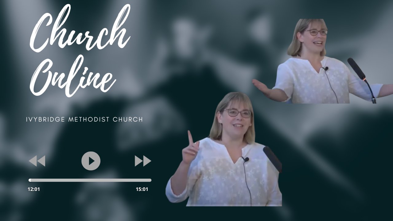 Sunday 1st March 2026 | Rev Amanda Roper | Service | Ivybridge Methodist Church |