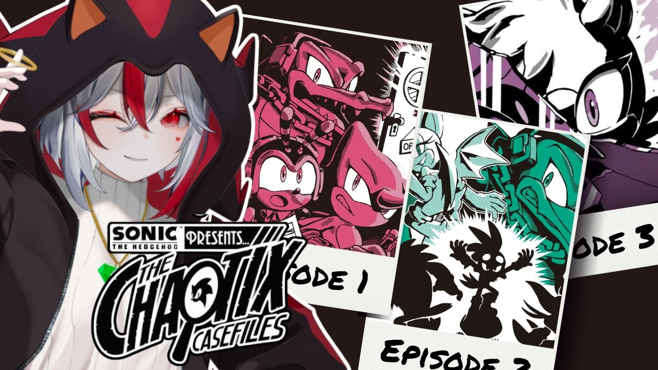 【Sonic Presents: The Chaotix Casefiles ep 0 - 3】Sonic just dropped the files【Aimee】