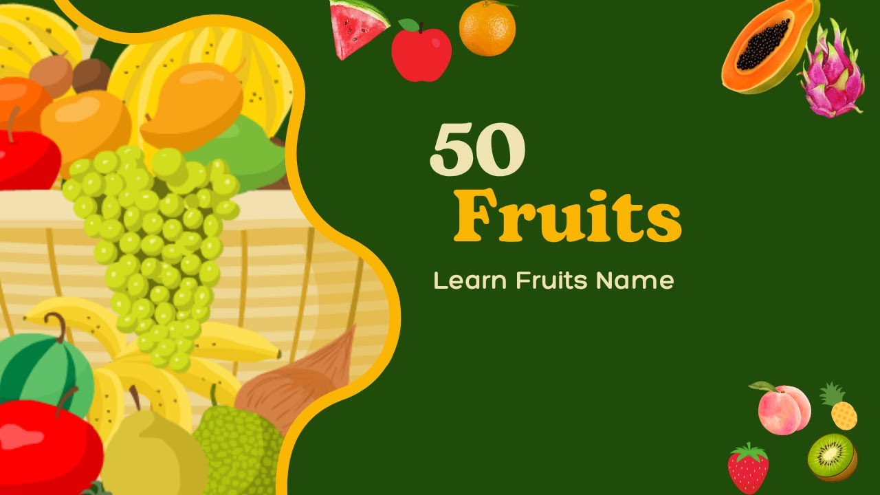 50 Fruit Names for Kids | Learn Fruits with Colorful Pictures| Vocabulary Builder For Toddlers