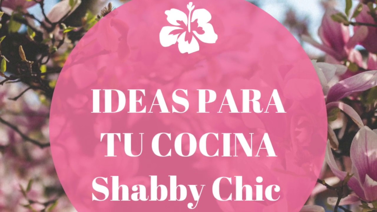 Cocinas Shabby Chic / COMO DECORAR SHABBY CHIC / IDEAS PARA MI COCINA SHABBY CHIC