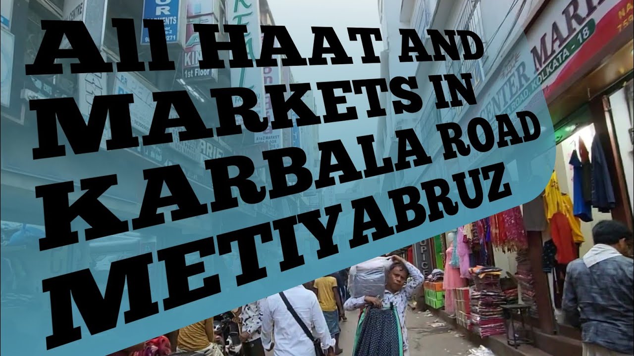 #metiabruzhaat full guide of metiabruz haat | metiabruz haat guide | KARBALA ROAD METIYABRUZ |