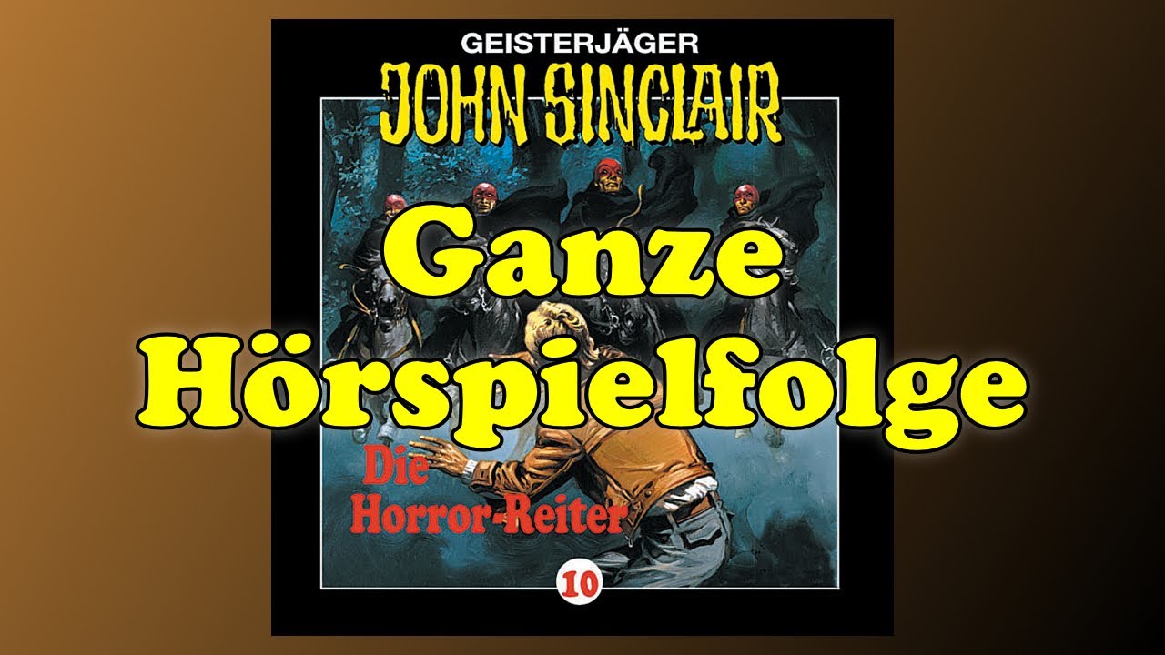 JOHN SINCLAIR - Folge 10: Die Horror-Reiter - Ganze Hörspielfolge