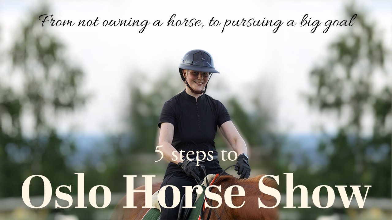 Can I go from not having a horse, to competing at Oslo Horse Show?