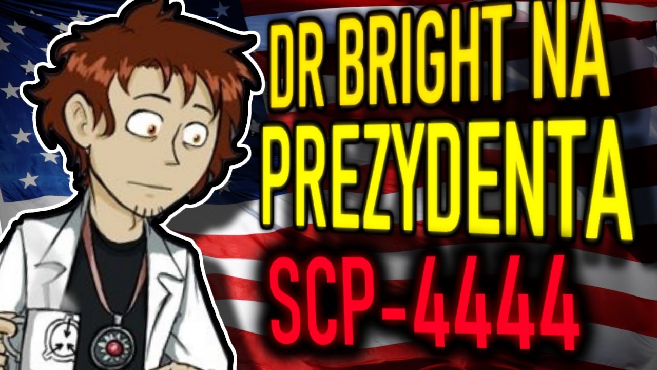 Jak dr Bright został Prezydentem USA? - Analiza SCP-4444 [SKiP]