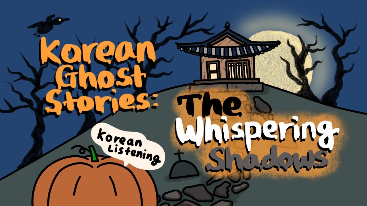 [Korean Listening] Korean Ghost Stories: The Whispering Shadows 👻